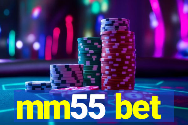 mm55 bet